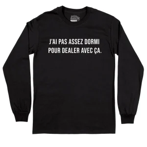 T-Shirt à manches longues | J'ai pas assez dormi pour dealer avec ça