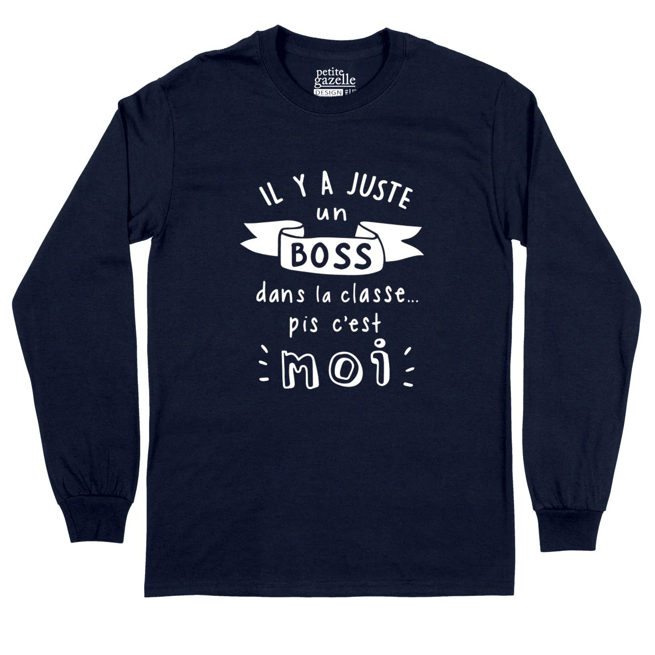 T-Shirt à manches longues | Il y a juste un boss dans la classe pis c'est moi – Image 4