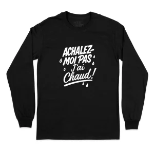 T-SHIRT À MANCHES LONGUES | Achalez-moi pas, j'ai chaud !