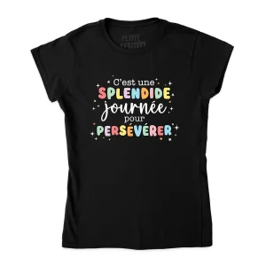 TSHIRT AJUSTÉ | C'est une splendide journée pour persévérer