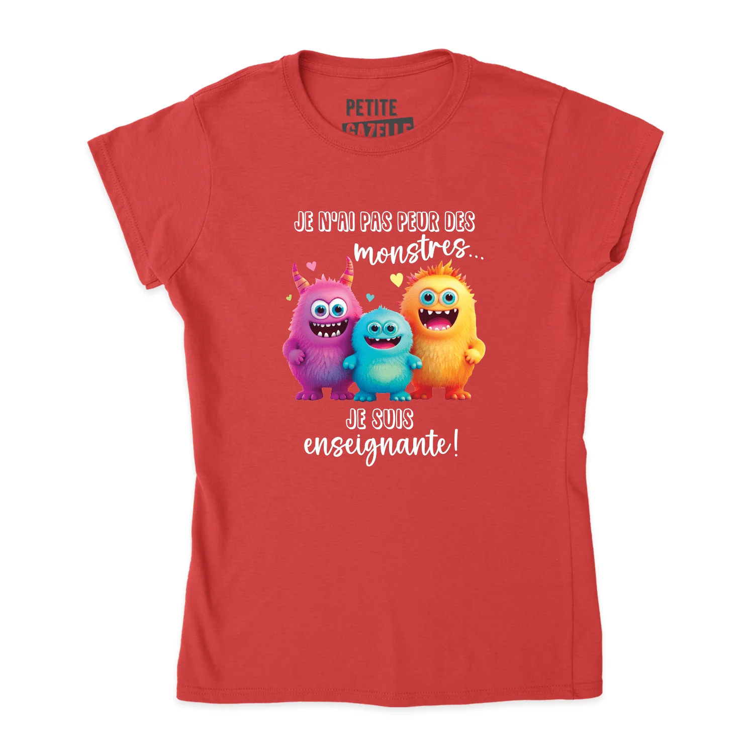 TSHIRT AJUSTÉ | Je n'ai pas peur des monstres... Je suis enseignante ! – Image 7