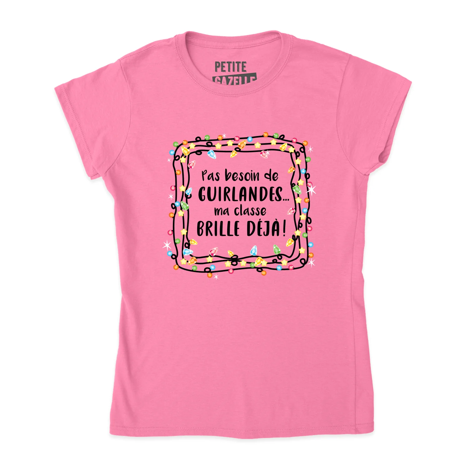 TSHIRT AJUSTÉ | Pas besoin de guirlandes, ma classe brille déjà ! – Image 3