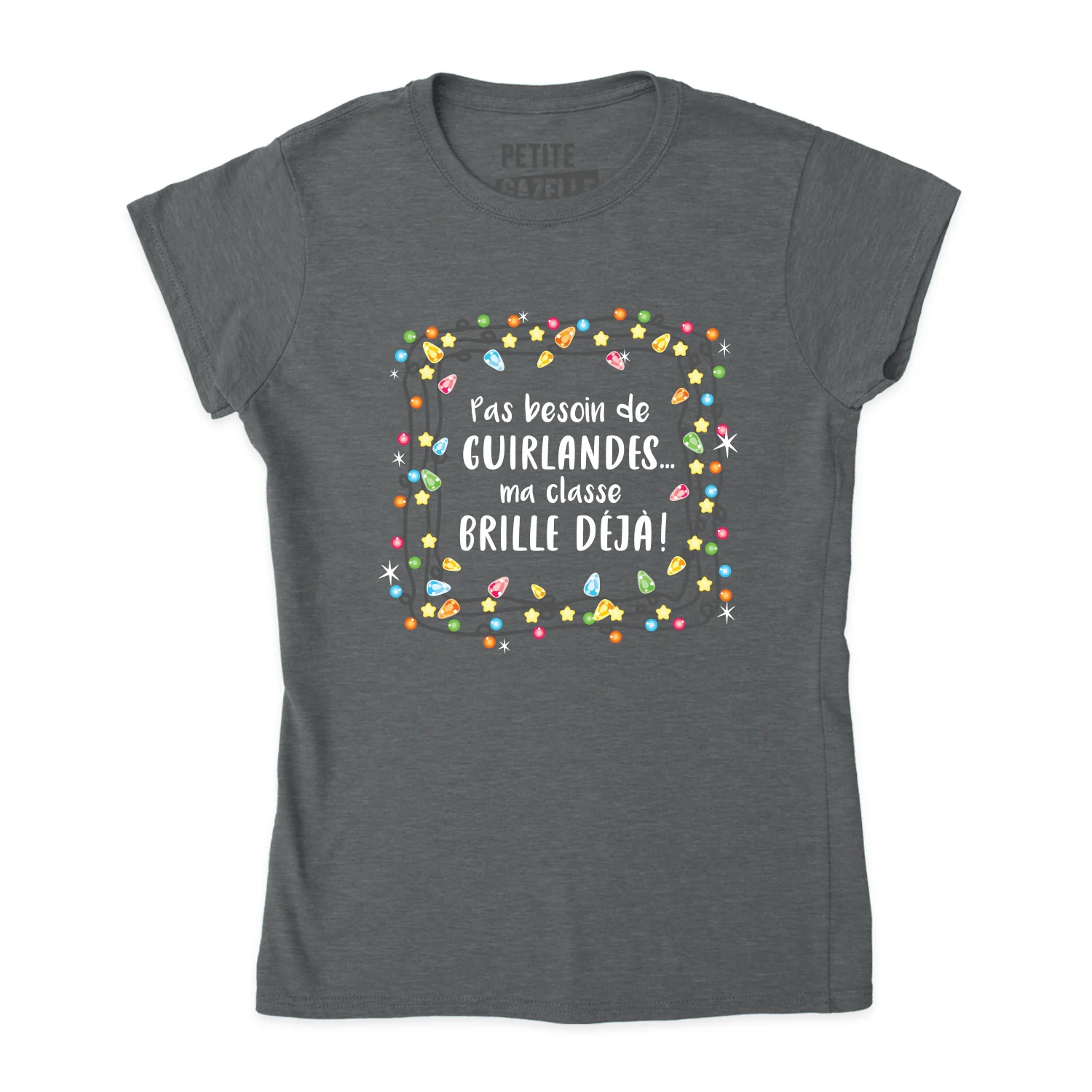 TSHIRT AJUSTÉ | Pas besoin de guirlandes, ma classe brille déjà ! – Image 5
