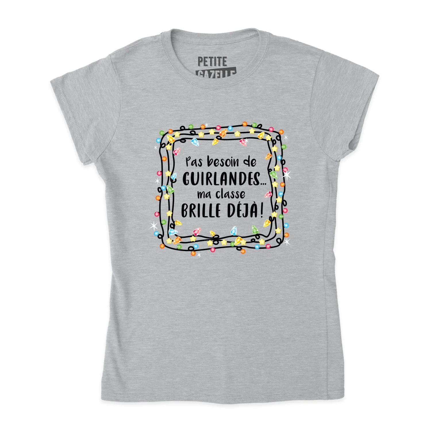 TSHIRT AJUSTÉ | Pas besoin de guirlandes, ma classe brille déjà ! – Image 6