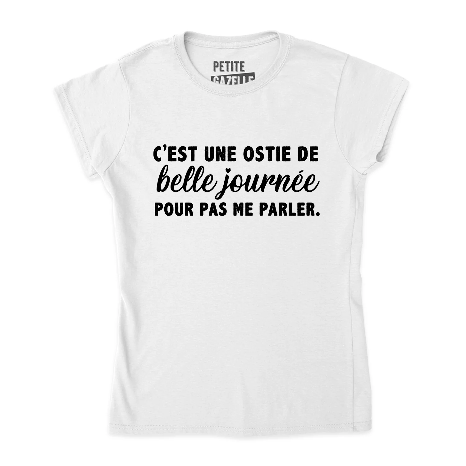 TSHIRT AJUSTÉ | C'est une ostie de belle journée pour pas me parler – Image 3