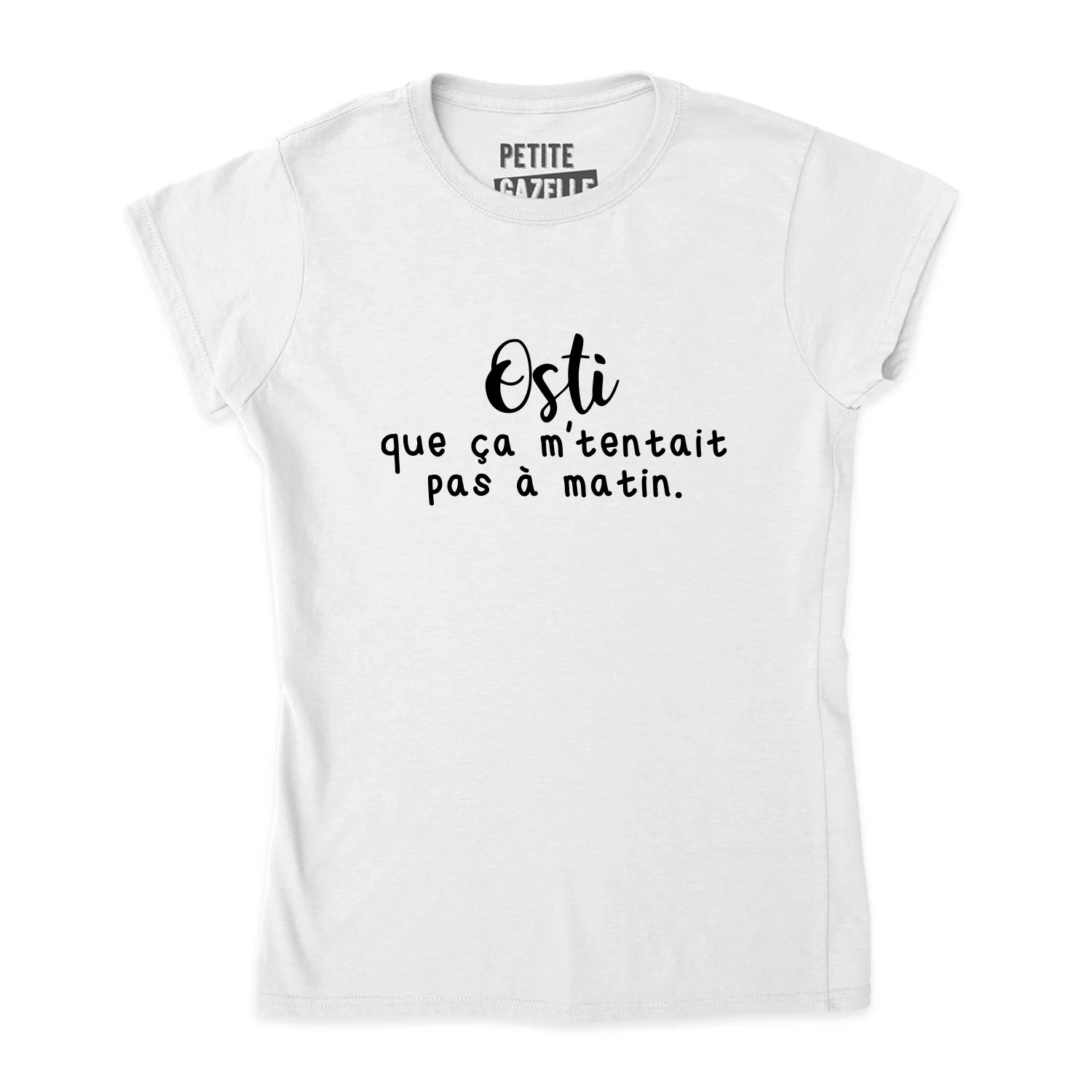 TSHIRT AJUSTÉ | Osti que ça m'tentait pas à matin – Image 3