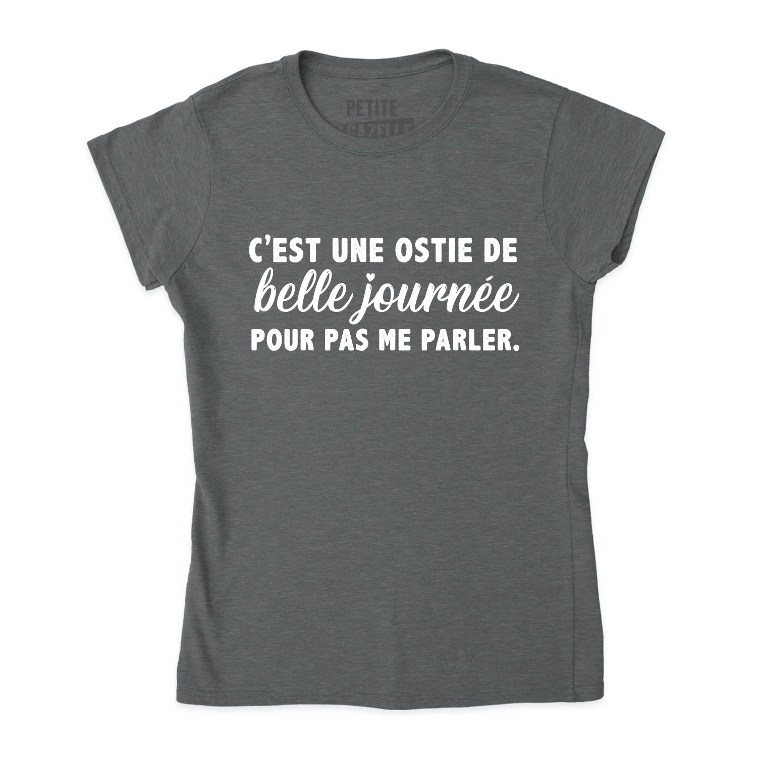 TSHIRT AJUSTÉ | C'est une ostie de belle journée pour pas me parler – Image 2