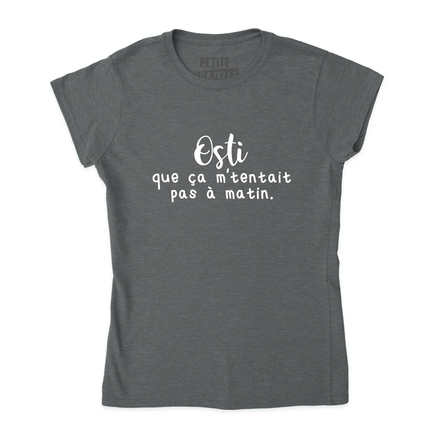 TSHIRT AJUSTÉ | Osti que ça m'tentait pas à matin
