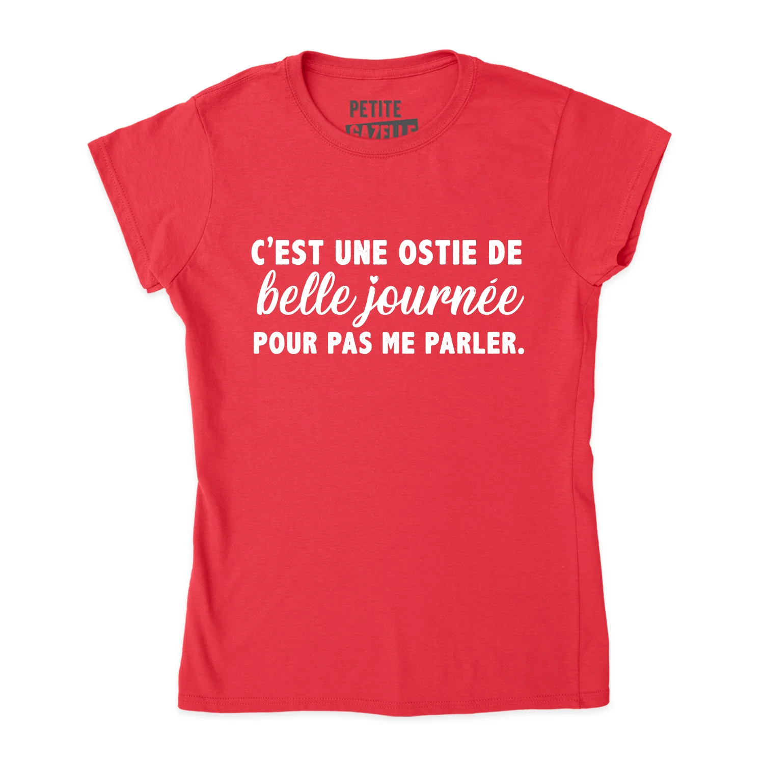 TSHIRT AJUSTÉ | C'est une ostie de belle journée pour pas me parler – Image 7