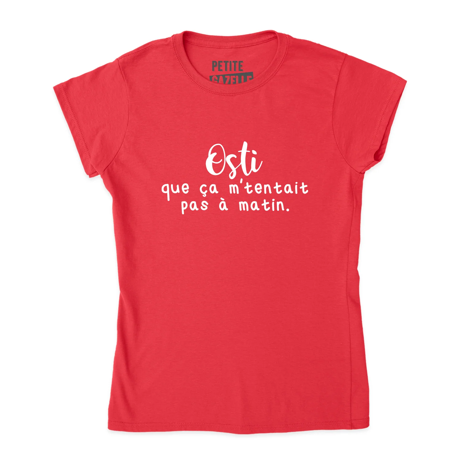 TSHIRT AJUSTÉ | Osti que ça m'tentait pas à matin – Image 7