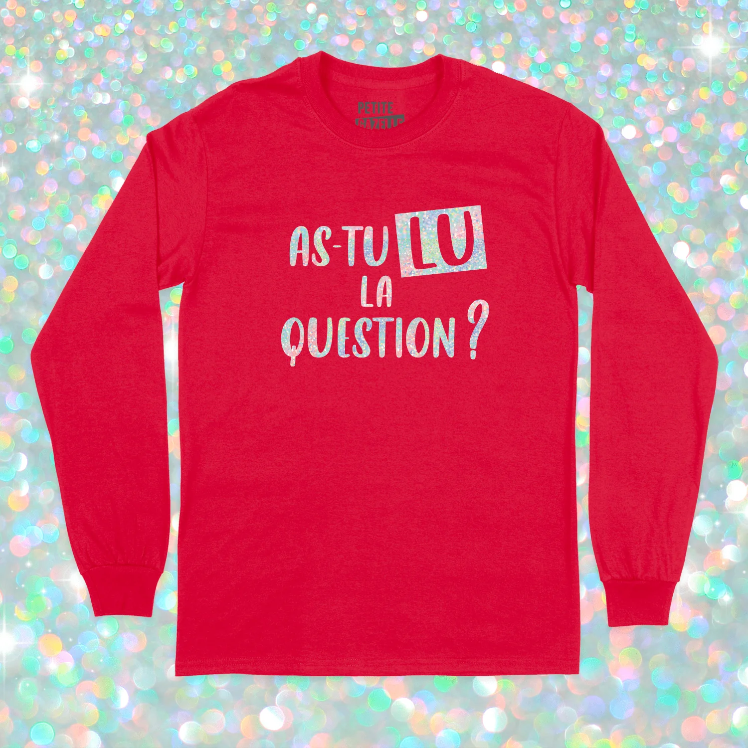 T-SHIRT À MANCHES LONGUES | As-tu lu la question ? (Holographique) – Image 7