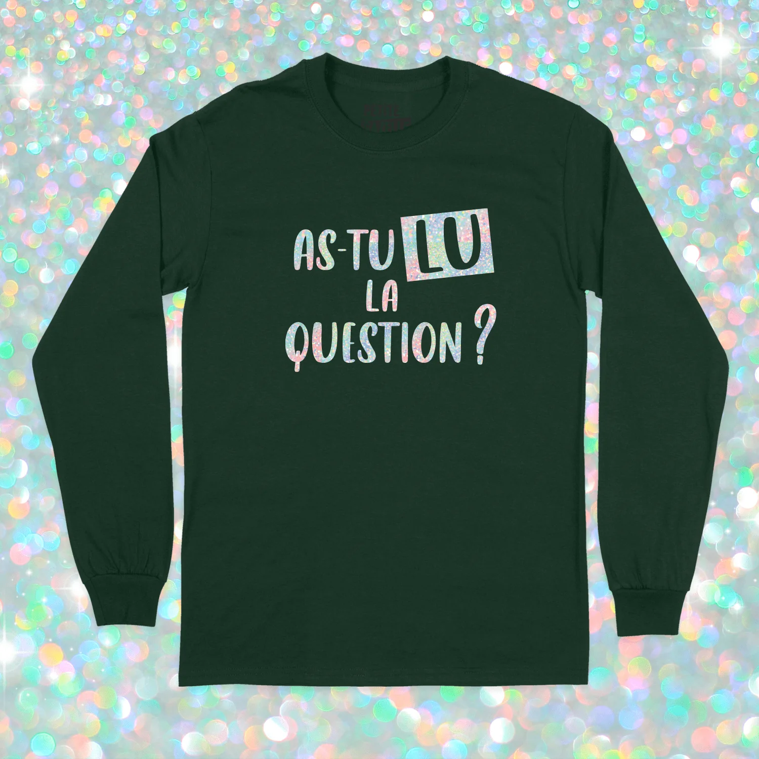 T-SHIRT À MANCHES LONGUES | As-tu lu la question ? (Holographique) – Image 9