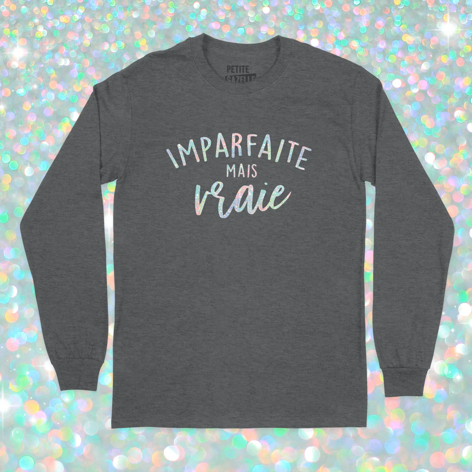 T-SHIRT À MANCHES LONGUES | Imparfaite mais vraie (Holographique) – Image 2