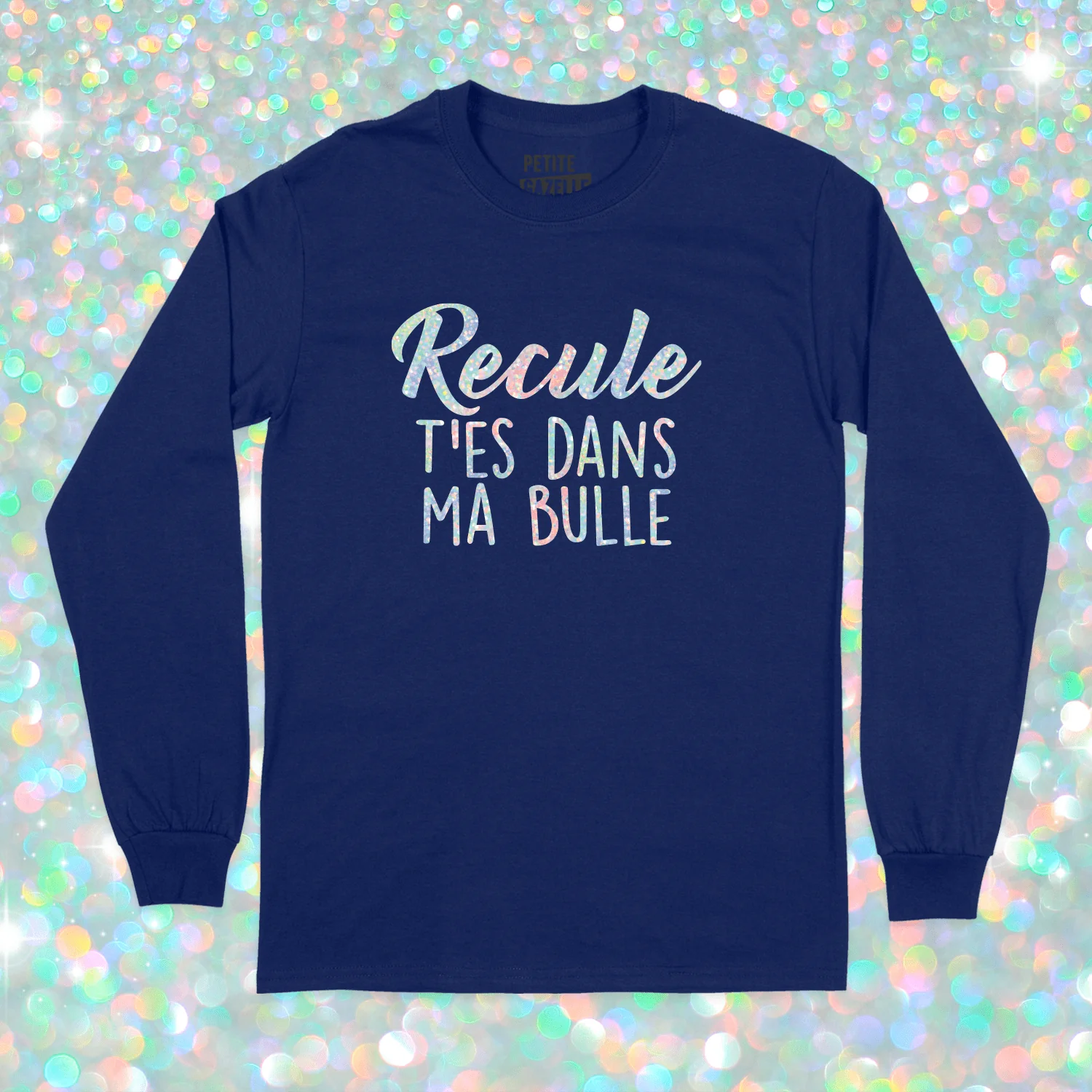 T-SHIRT À MANCHES LONGUES | Recule t'es dans ma bulle (Holographique) – Image 5