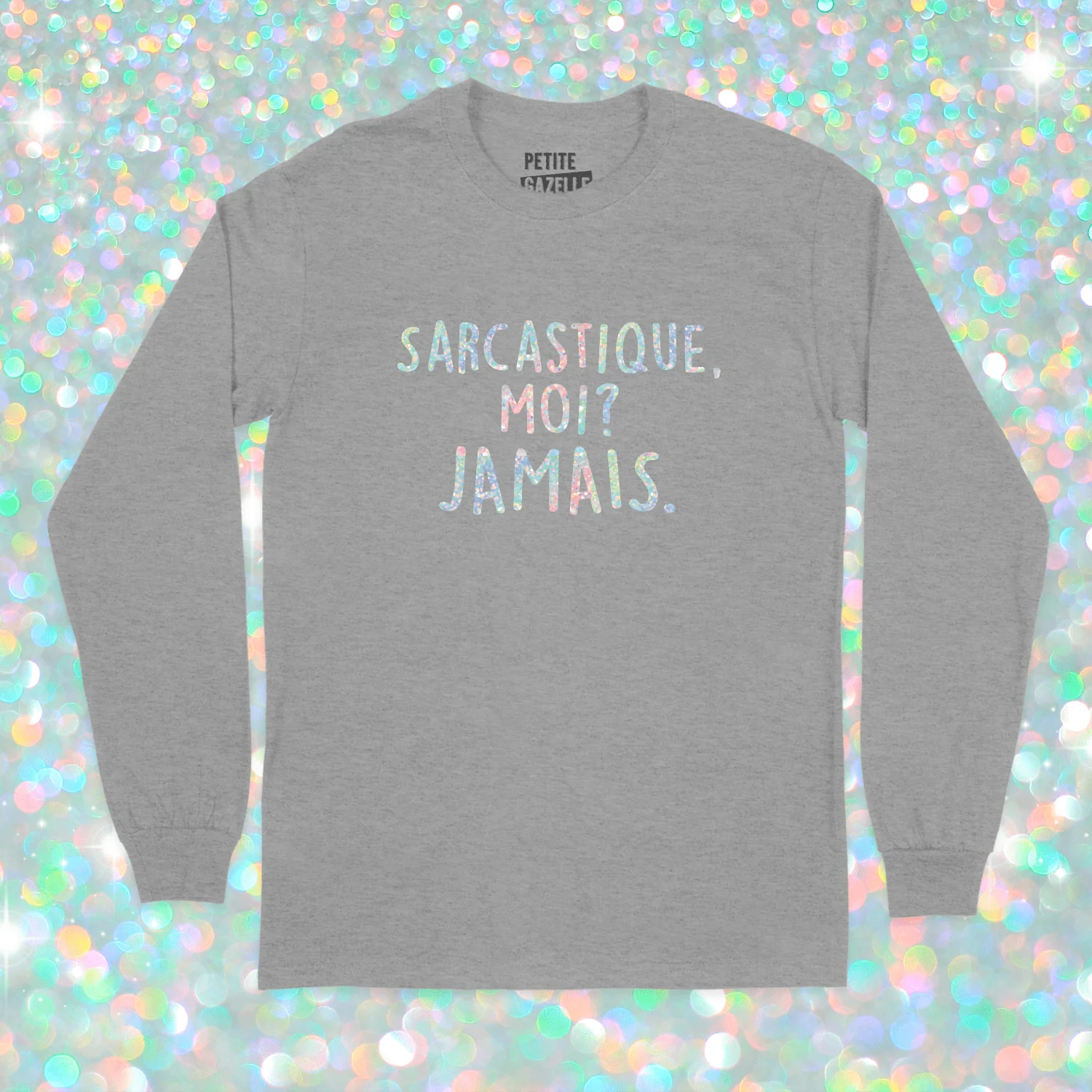 T-SHIRT À MANCHES LONGUES | Sarcastique moi ? (Holographique) – Image 3