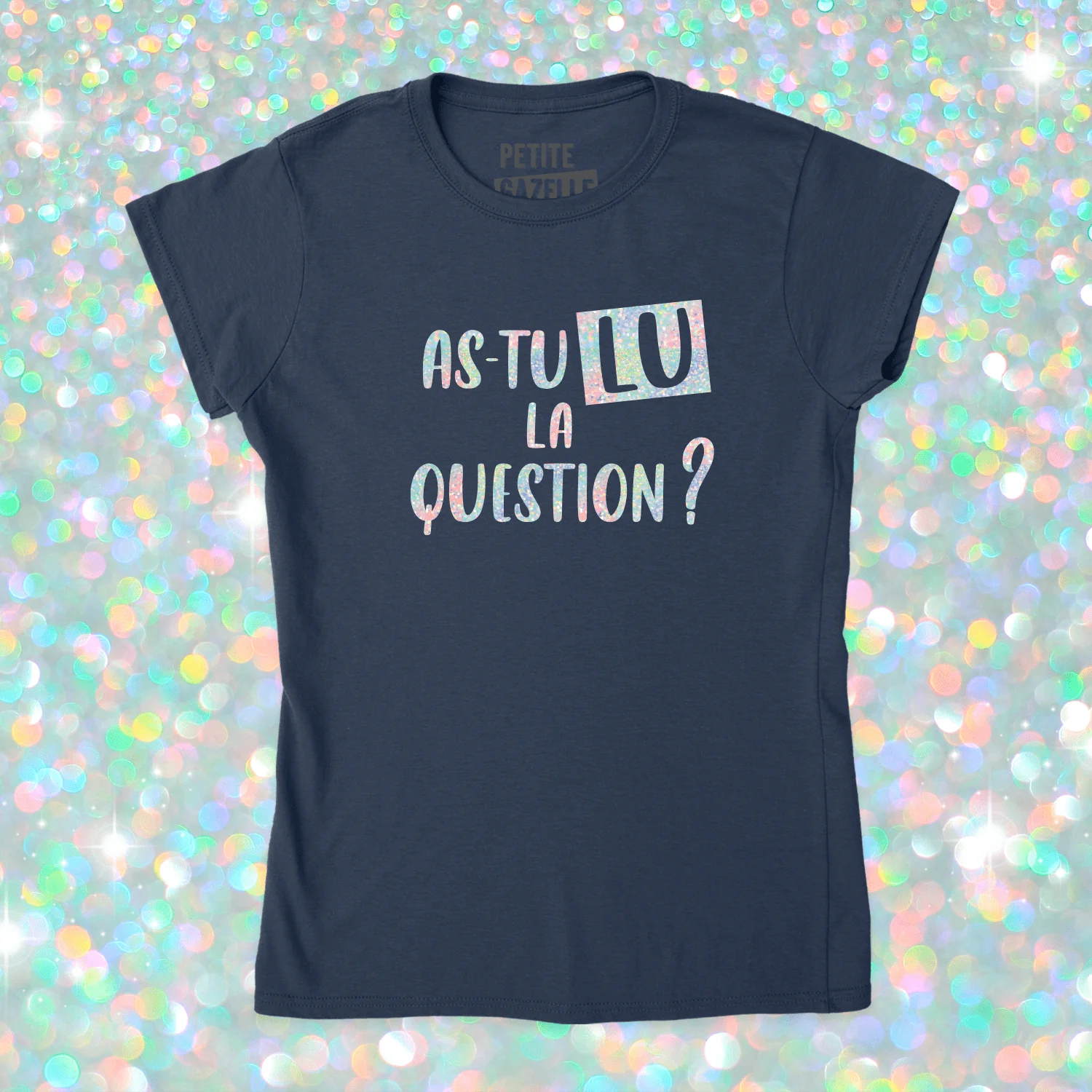 TSHIRT AJUSTÉ | As-tu lu la question ? (Holographique) – Image 4