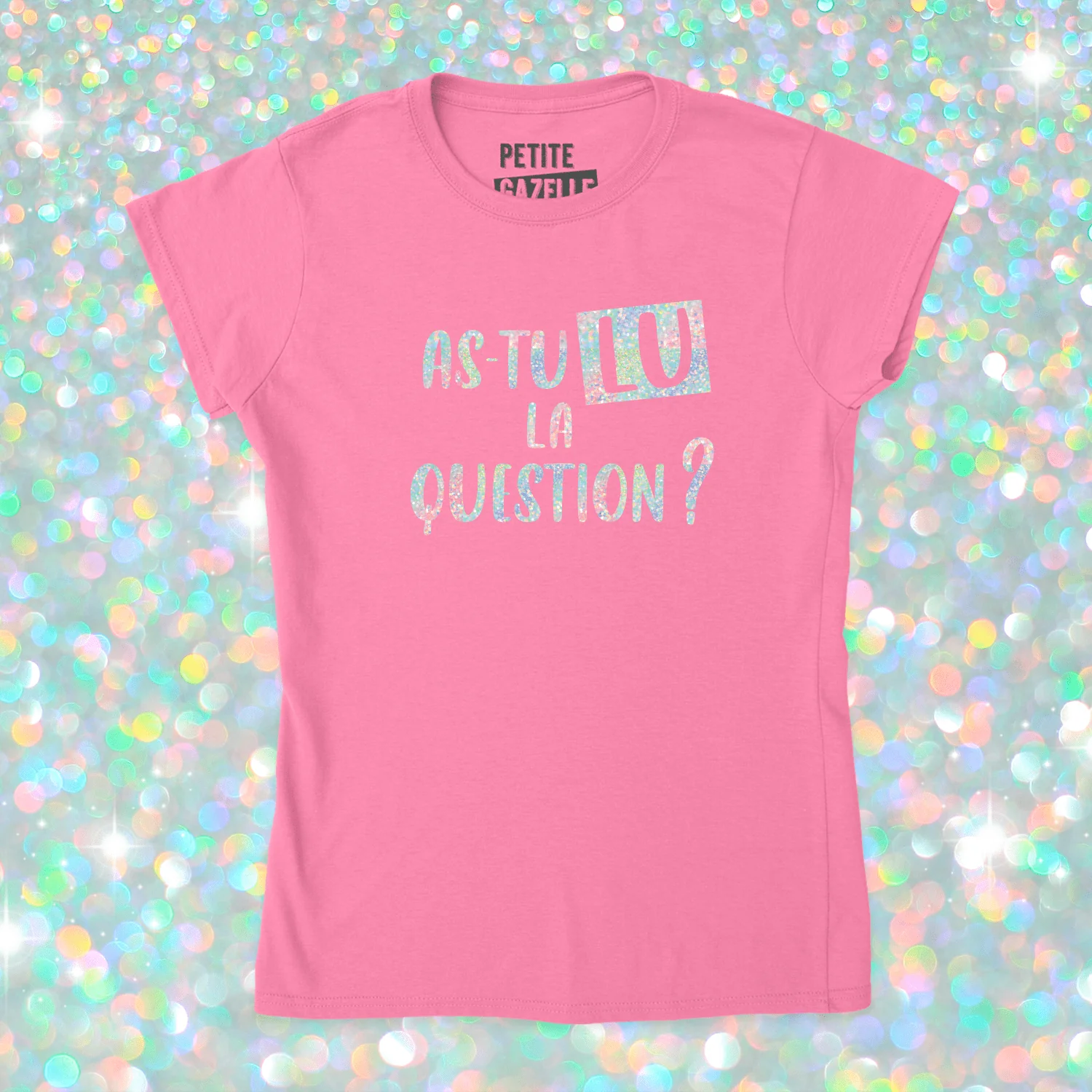 TSHIRT AJUSTÉ | As-tu lu la question ? (Holographique) – Image 9