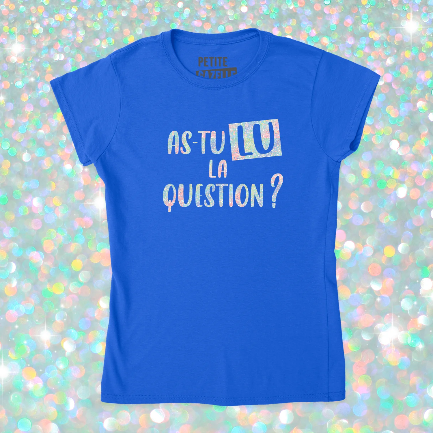 TSHIRT AJUSTÉ | As-tu lu la question ? (Holographique) – Image 5