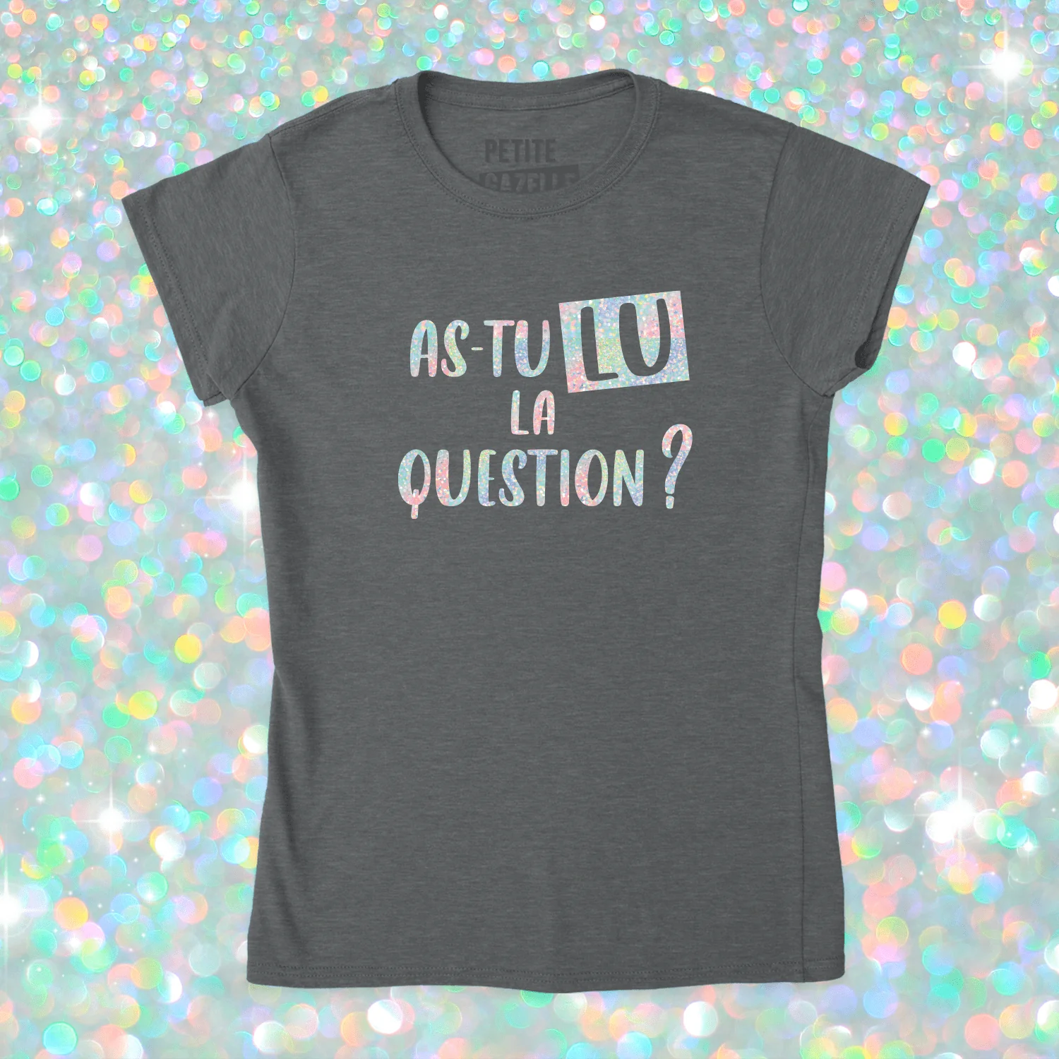 TSHIRT AJUSTÉ | As-tu lu la question ? (Holographique) – Image 2