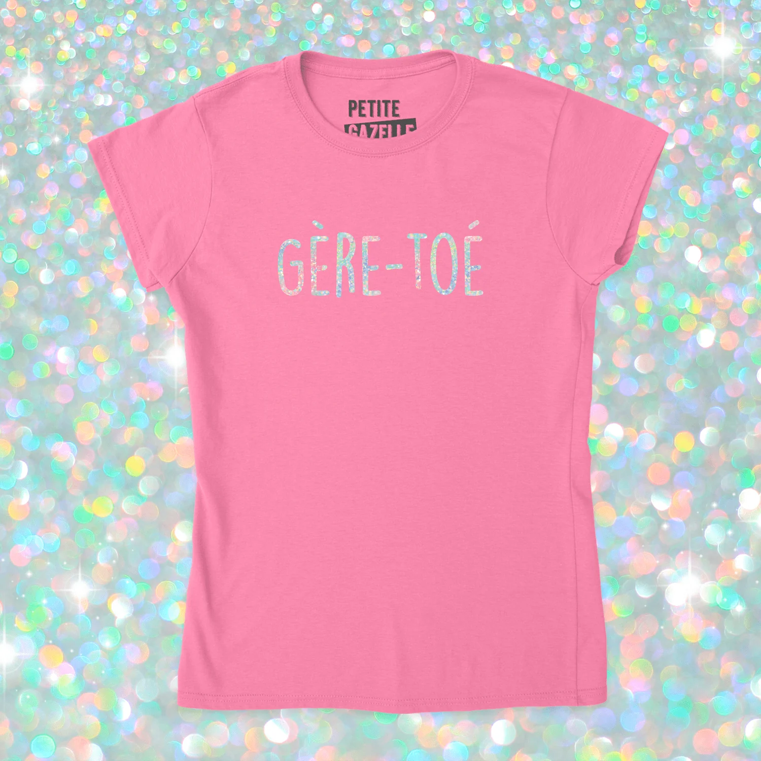 TSHIRT AJUSTÉ | Gère-toé (Holographique) – Image 9